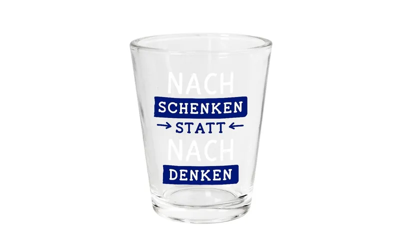 Grafik Werkstatt Schnapsglas Nachschenken statt nachdenken